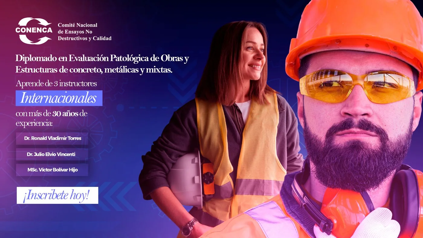 Diplomado en Evaluación Patológica de Obras y Estructuras de concreto, metálicas y mixtas. Instructores: Dr. Ronald Vladimir Torres, Dr. Julio Elvio Vincenti, MSc. Víctor Bolívar Hijo